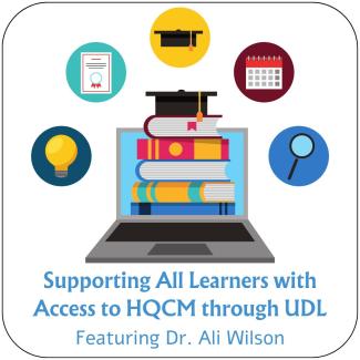Graphic of Supporting All Learners with Access to HQCM through UDL