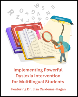 Implementing Powerful Dyslexia Intervention for Multilingual Students